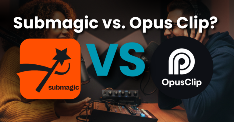Comparativa Opus Clip vs Submagic.